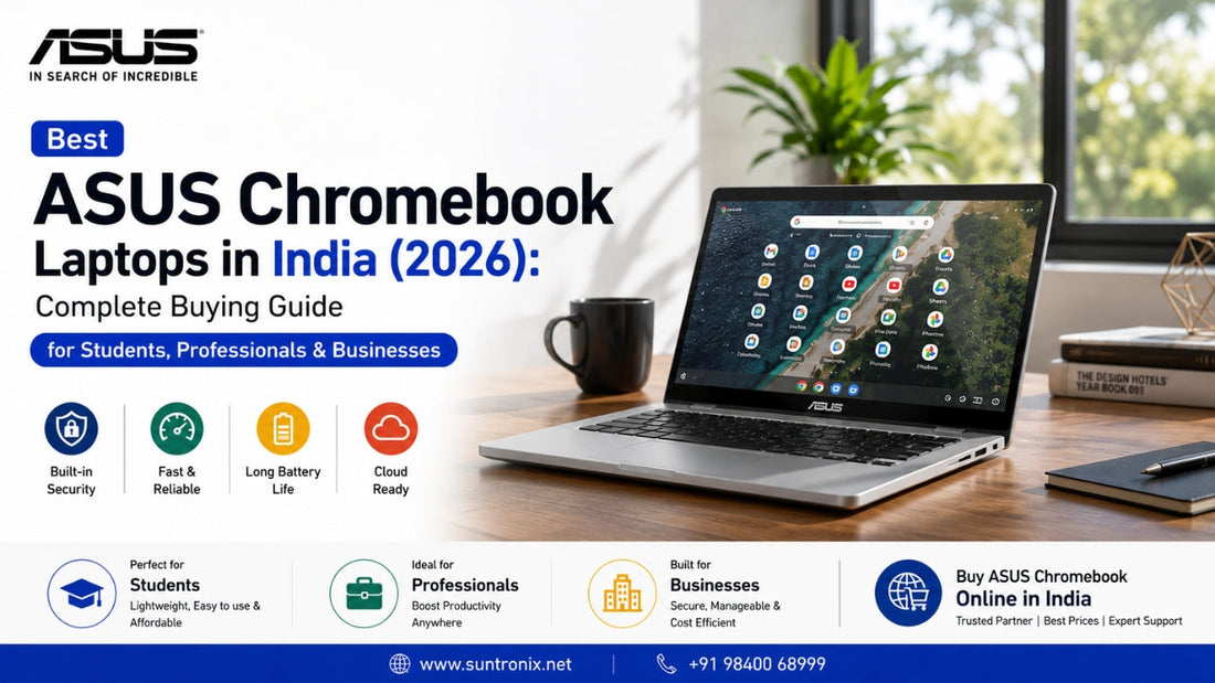 Best ASUS Chromebook Laptops in India 2026 at Suntronix – Authorized ASUS Dealer & Partner in Chennai, Tamil Nadu, India